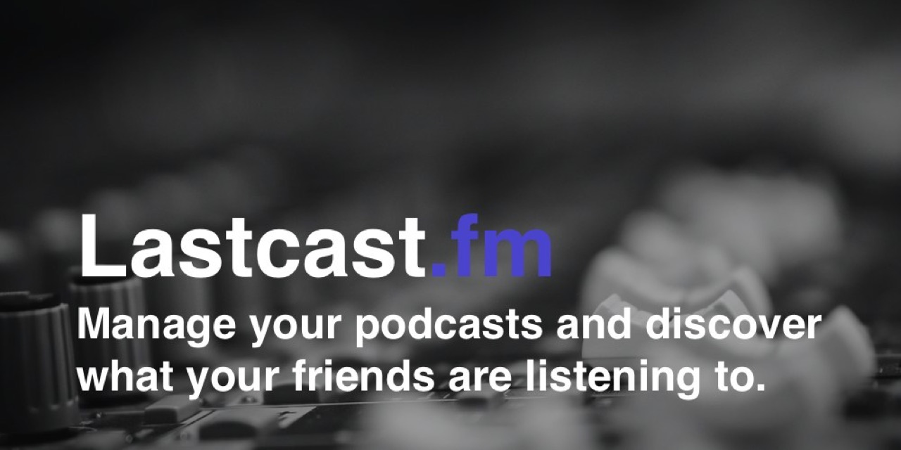 We finally launched Lastcast.fm!